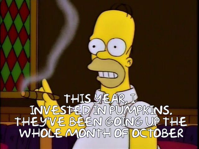 Homer Simpson invested in pumpkins in October